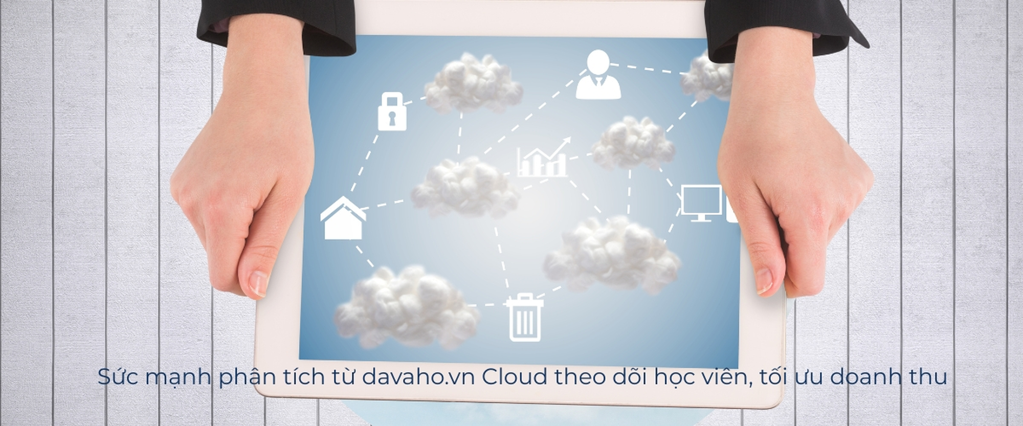 Sức mạnh phân tích từ davaho.vn Cloud theo dõi học viên, tối ưu doanh thu