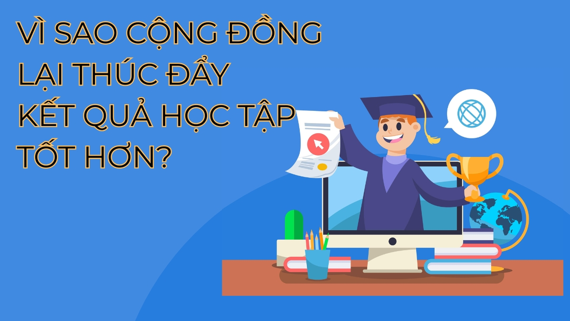 Vì sao cộng đồng lại thúc đẩy kết quả học tập tốt hơn?