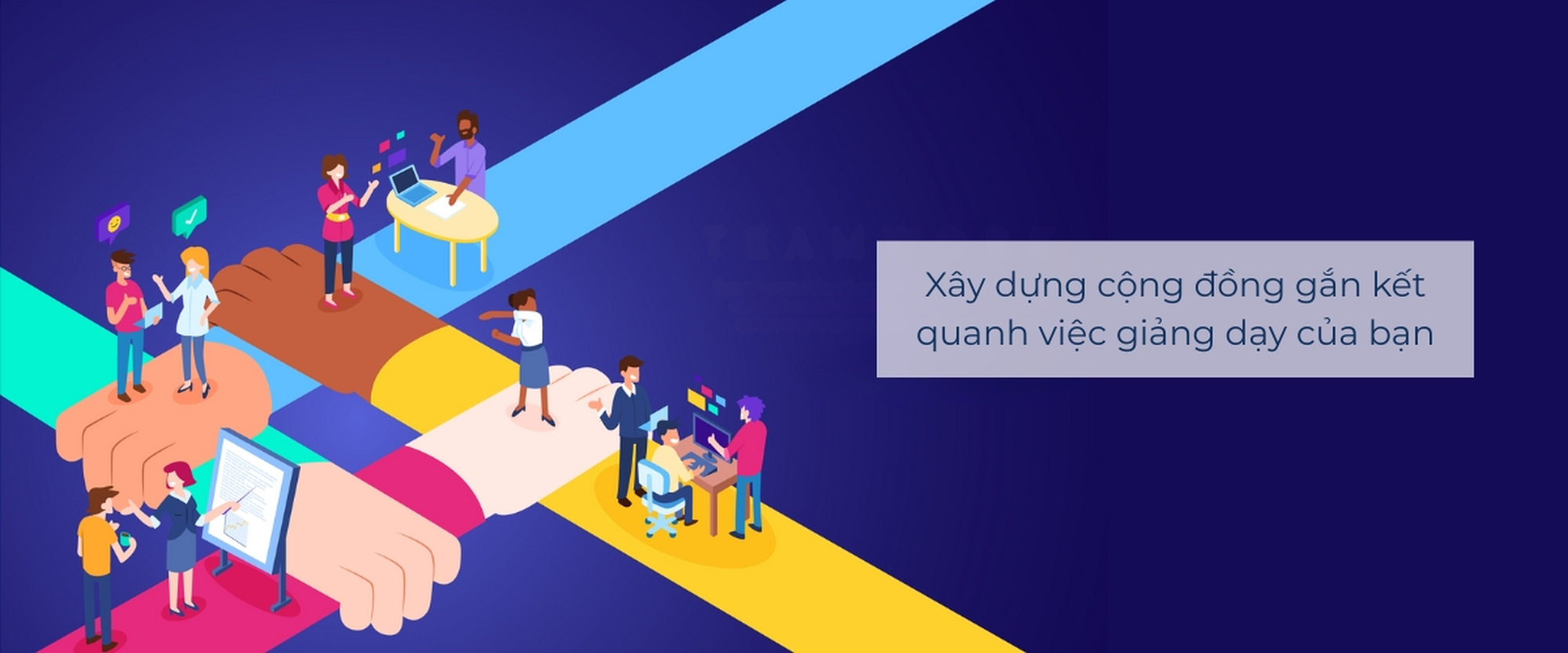 Xây dựng cộng đồng gắn kết quanh việc giảng dạy của bạn